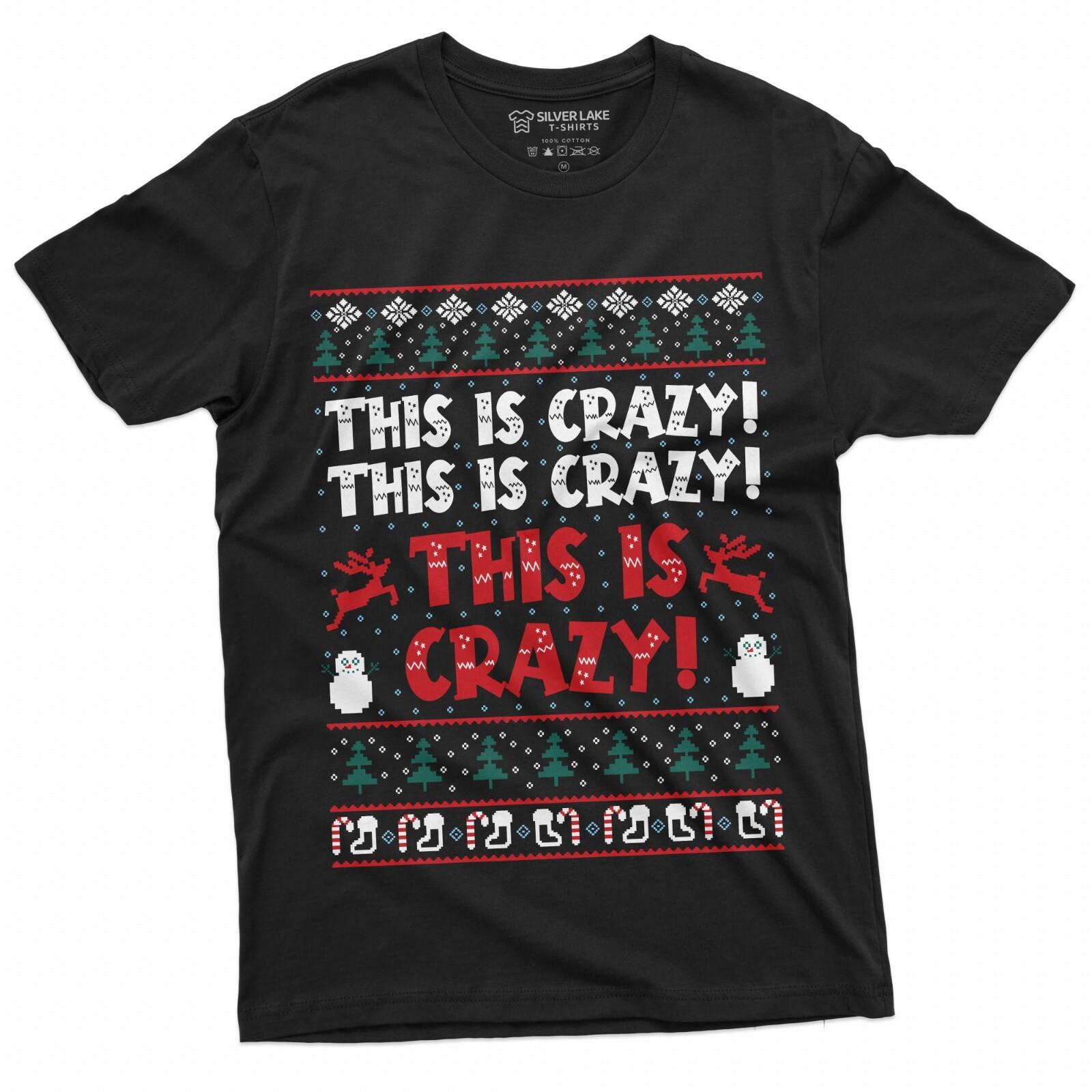 This Is Crazy Shirt Funny Christmas Tee Shirt Christmas Mood Shirt Xmas Party T S