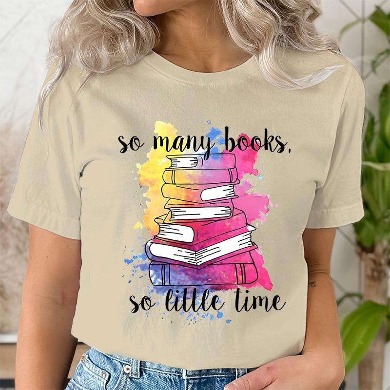 So Many Books So Little Time Graphic T Shirts Women Funny Watercolor Trend Book Lover Tshirts Fashion Harajuku Bookish Tshirt
