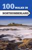 The 100 Walks In Northumberland Book