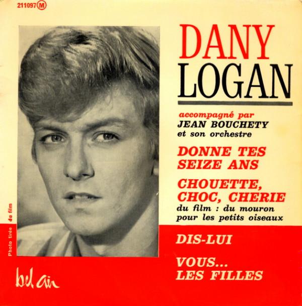 7inch Record DANY LOGAN - Donne Tes Seize Ans 211097 Bel Air 1963 France Rock Used