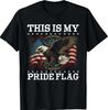 Dies ist meine Pride-Flagge USA Amerikanisch 4. Juli Patriotisches T-Shirt