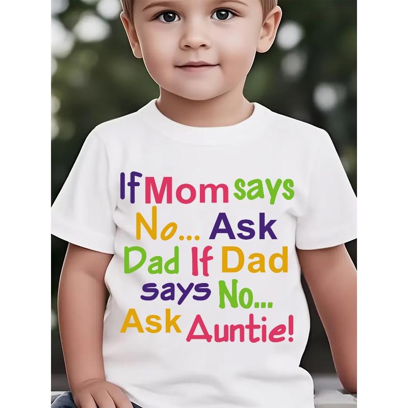 European sizes Summer Boys  Fashion Short Sleeve  If Mom Says No...Ask Dad If Dad Says No...Ask Auntie  Colorful Letter Print Casual Outdoor Top 98cm белый