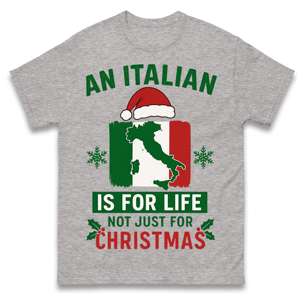 An Italian Is For Life Not Just For Christmas T Shirt Tshirt Mens Womens Unisex Tops Tees