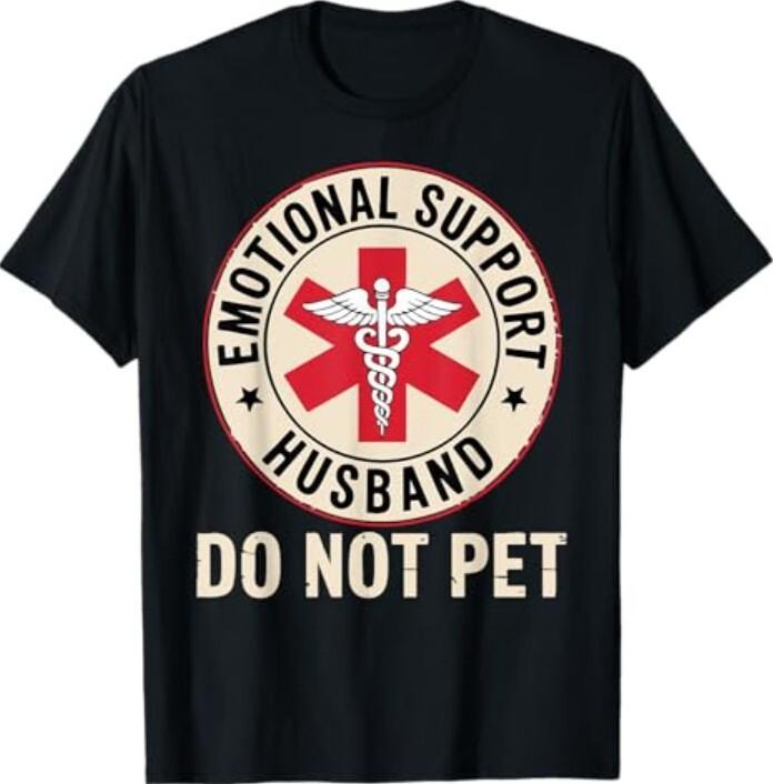 

Emotional Support Husband Do Not Pet Funny Marriage Unisex Black T-Shirt 3XL
