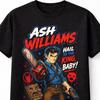 Ash Williams Evil Dead Hail To the King Horror Movie Unisex TShirt