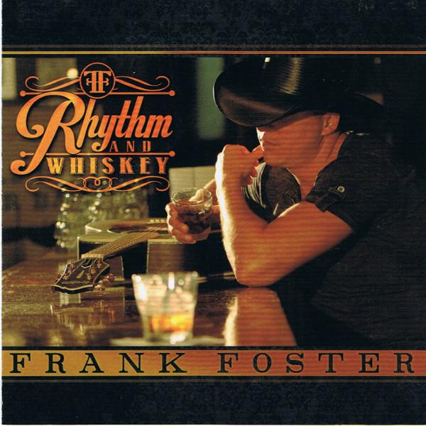 

CD FRANK FOSTER - Rhythm And Whiskey LCF30011 Lone Chief Reco 2014 US Country Used