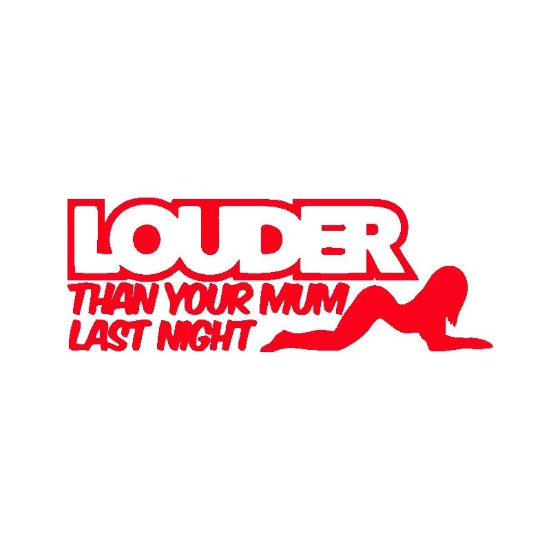 LOUDER THAN YOUR MUM LAST NIGHT Funny Car Stickers Auto Body Bumper Windows Motorcycle Decor Vinyl Film Decal Car Accessories