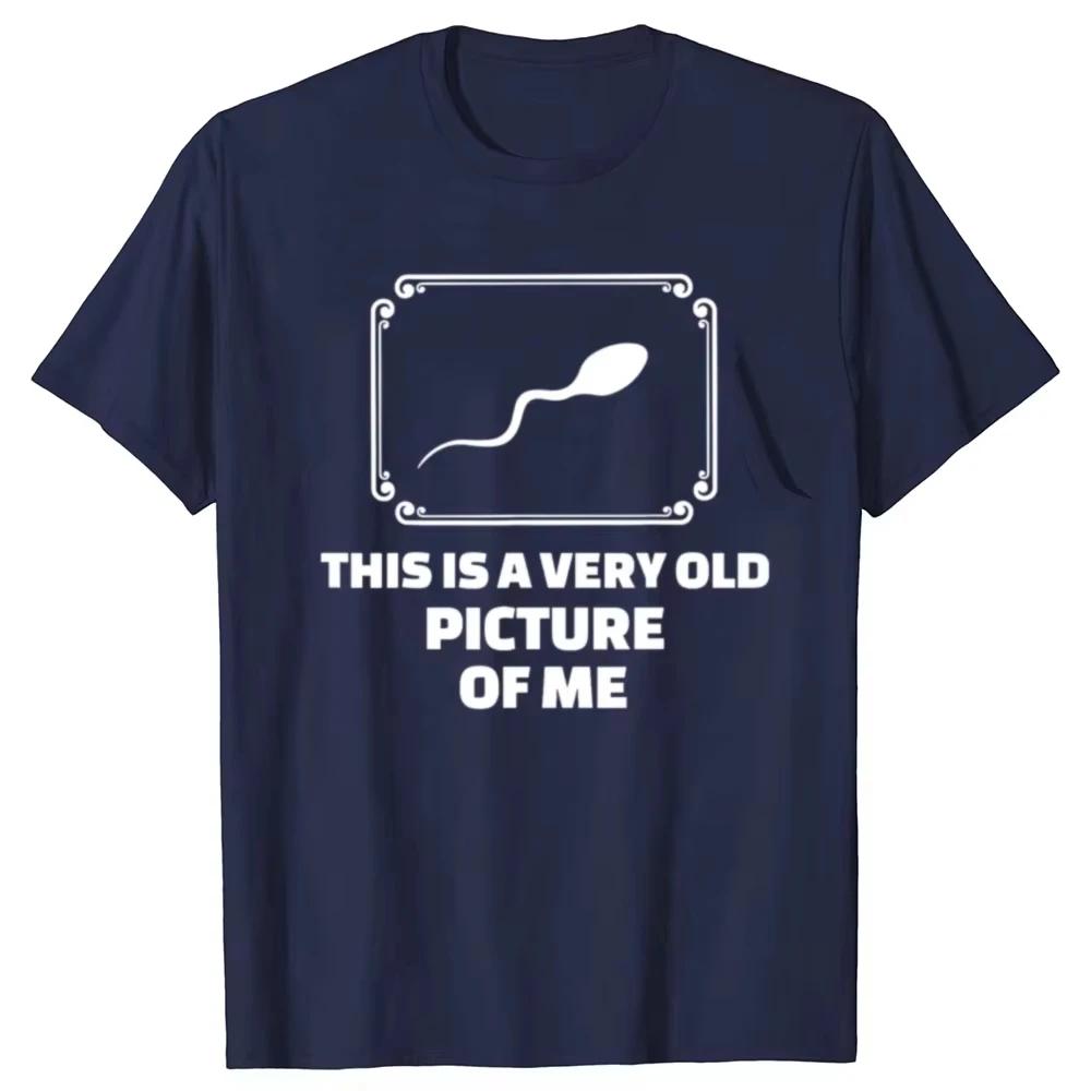 Funny This Is A Very Old Picture of Me Graphic Tshirts Unisex Womens Fashion Casual Tshirt 100 Cotton Loose Oversized T Shirt S