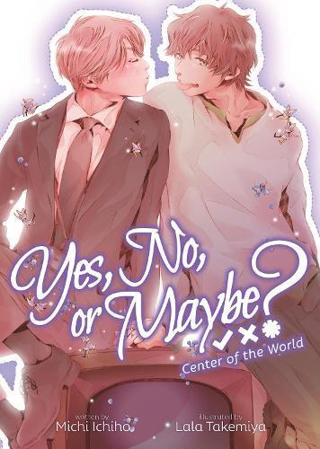 Yes No or Maybe Light Novel 2 Center of the World by Michi Ichiho Paperback Book 9781638585961
