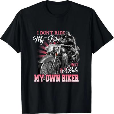 Womens I Don't Ride My Own Bike Motorcycle Biker Wife Biker T-Shirt
