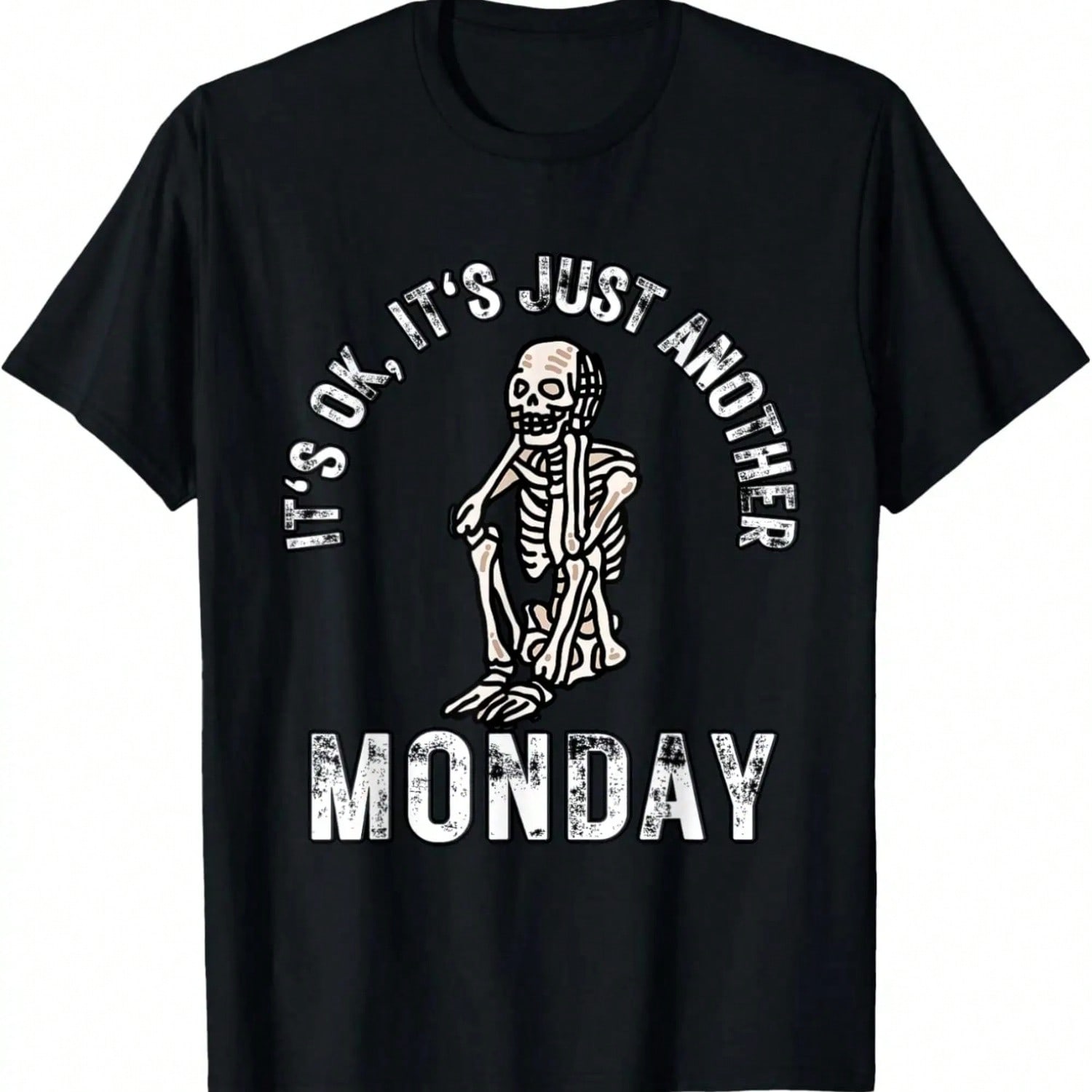 unisex Funny It s Ok It s Just Another Monday I Hate Mondays T-Shirt S разноцветный