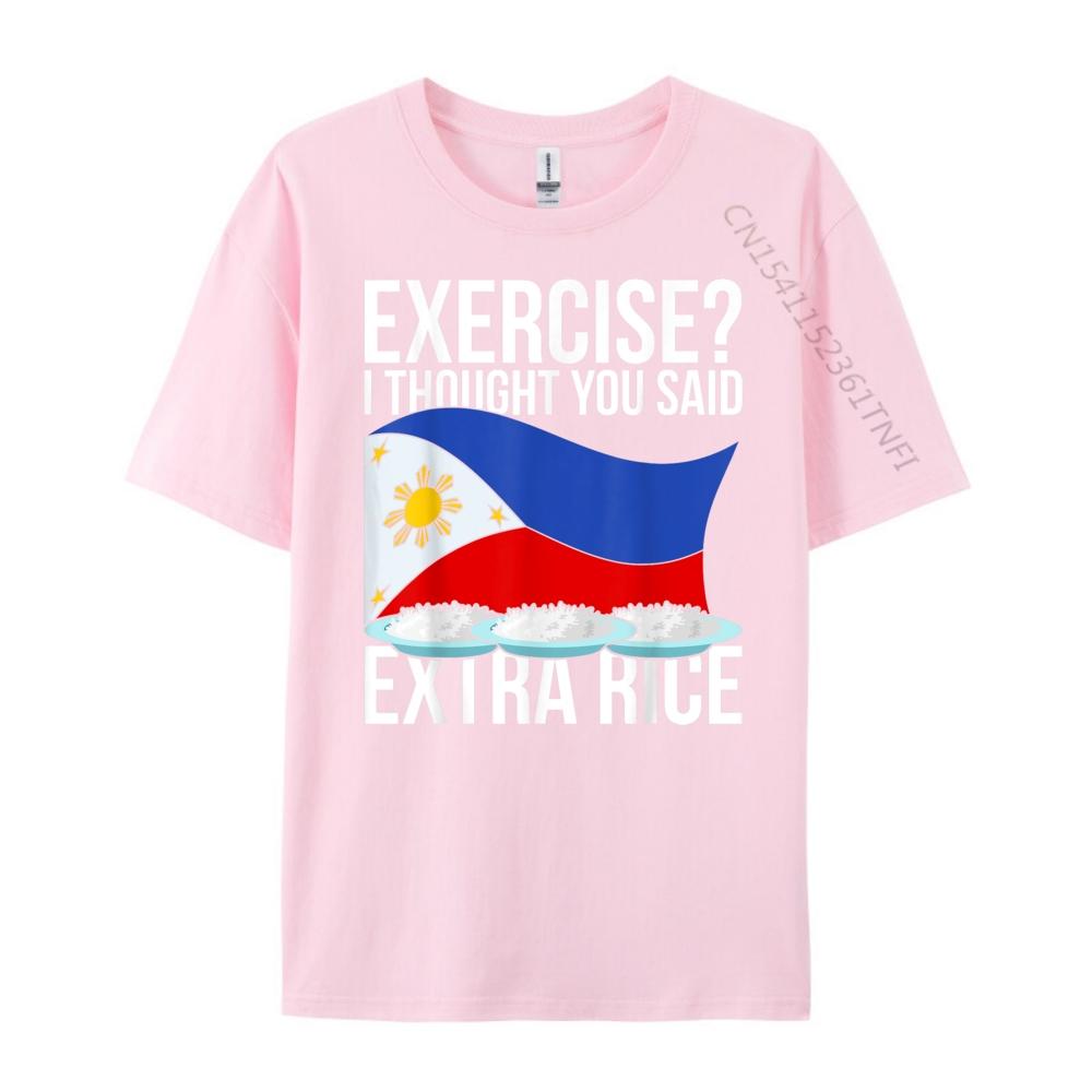 Exercise I Thought You Said Extra Rice Funny Philippines T Shirt Men 100 Cotton Mens Short Sleeve Tee Cinco de Mayo