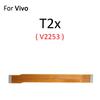 Main Motherboard Connector LCD Display Flex Cable Repair Parts For Vivo G2 T1 T2 T2x T3 T3x T3 Pro T4 Ultra