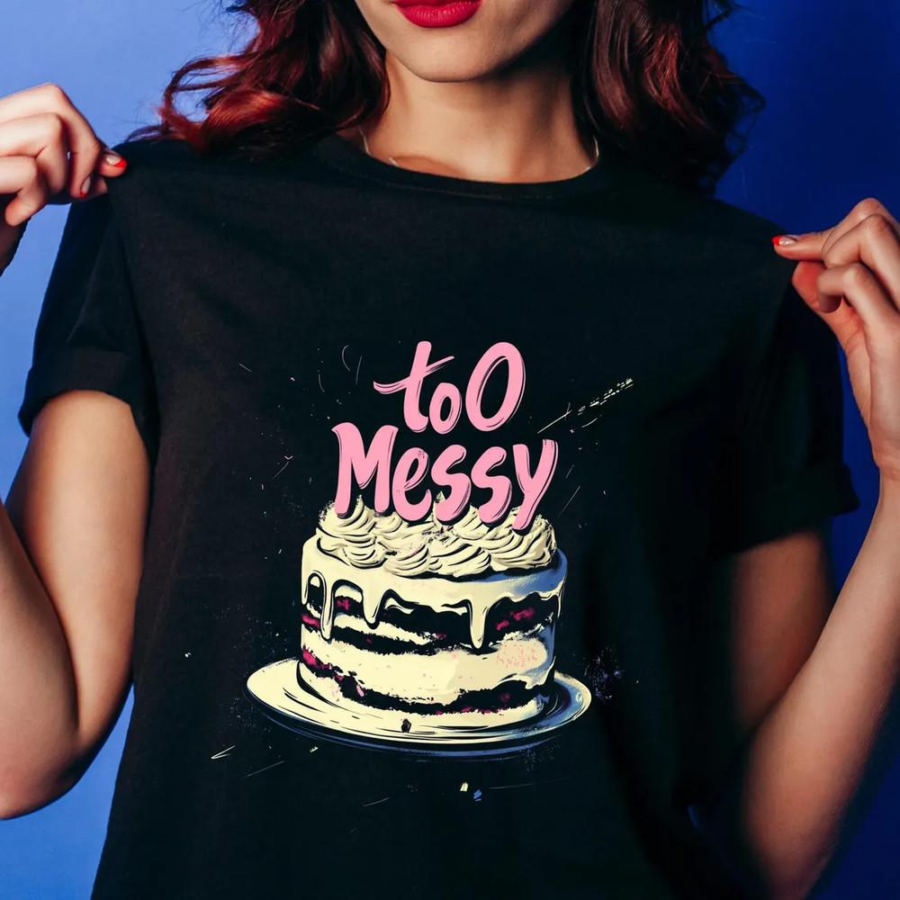 Too Messy Lola Young Fun Tshirt T-Shirt New S-234XL shirt J1037 Unisex T-Shirt M
