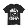 Im My Familys Unpaid Tech Support Funny Computer Engineer T-Shirt
