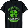 Ireland Is Calling St Patricks Day Clover T-shirt