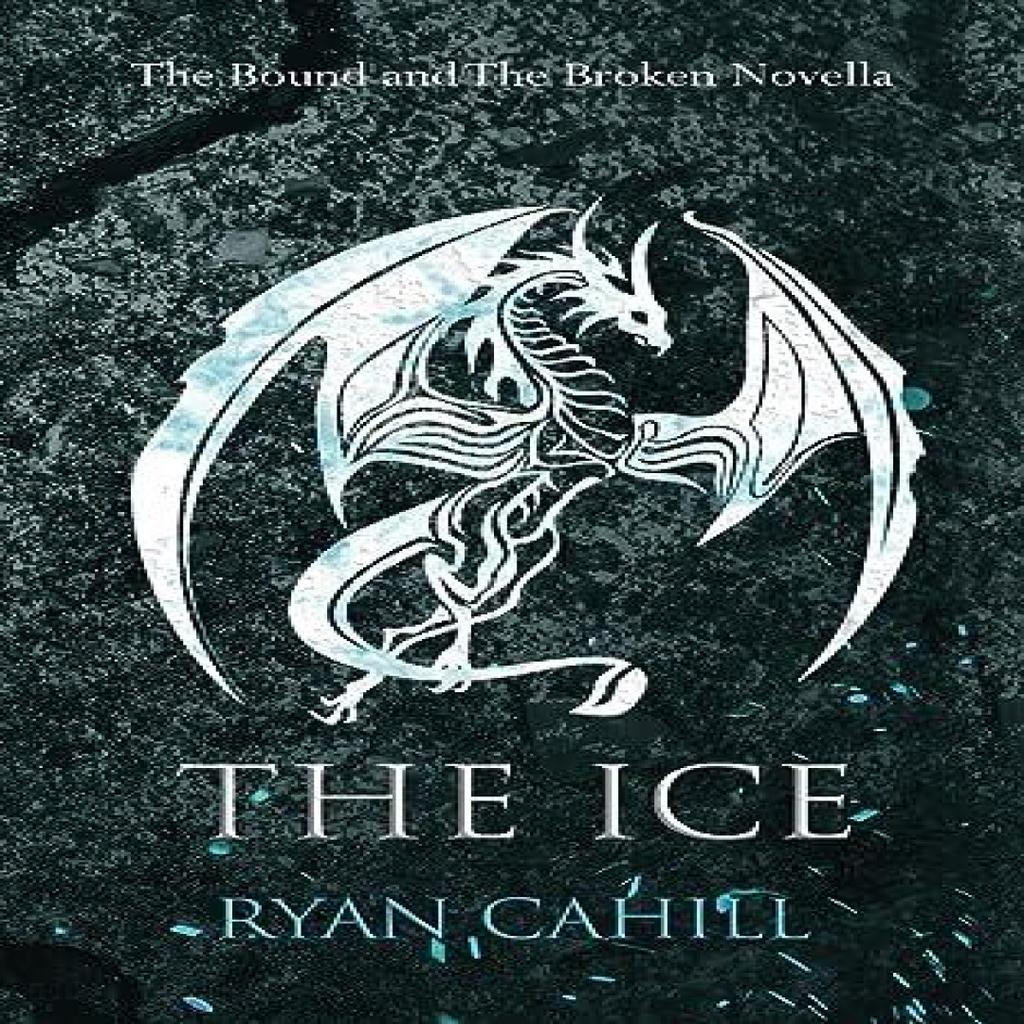 The Ice by Ryan Cahill Paperback Book 9781739620950