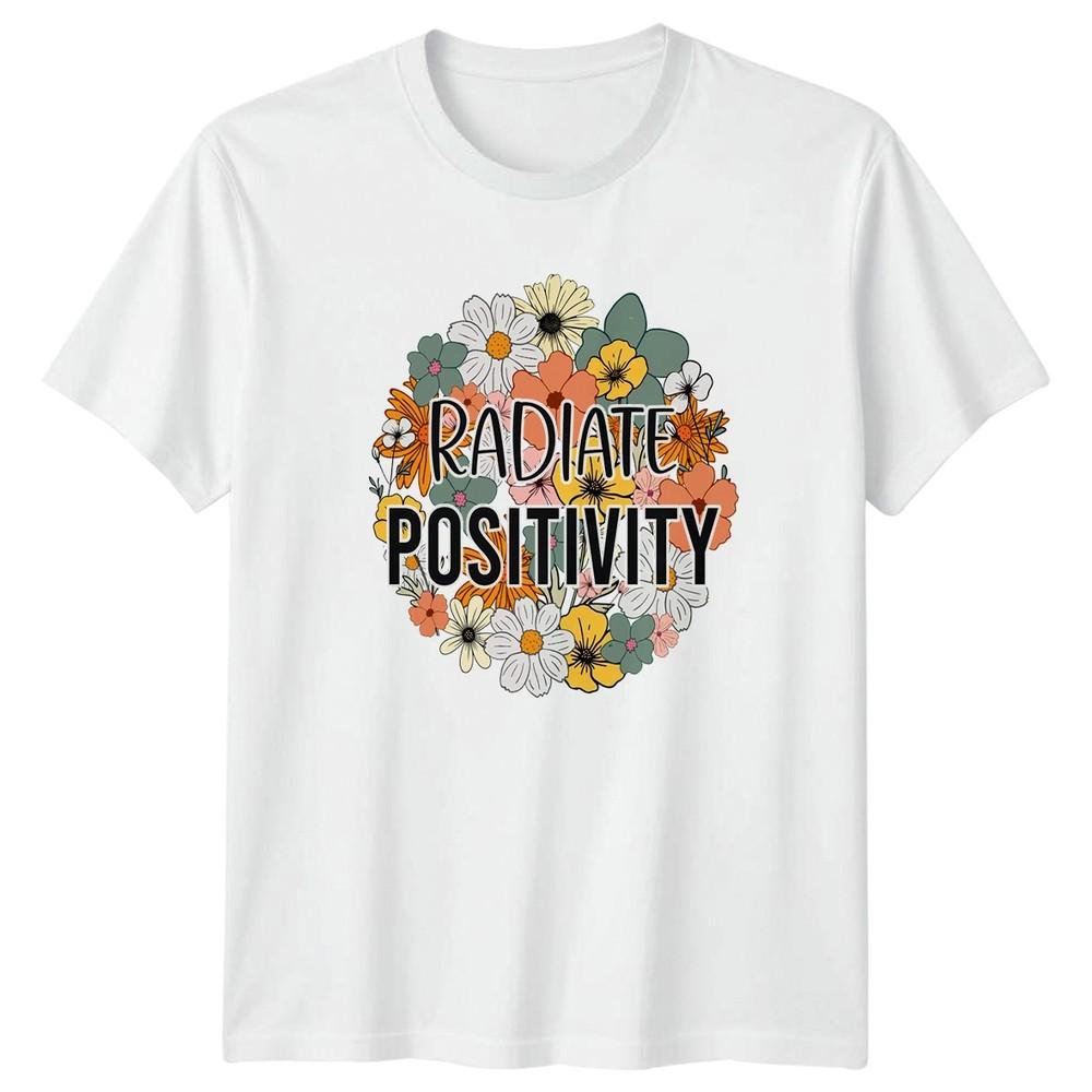 Radiate Positivity TShirt Floral Positive Lifestyle Gift For Him And Her S
