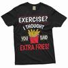 Funny Saying Shirt Humor Humorous Joke Shirt Exercise Gym Fitness T-Shirts
