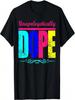 Unapologetically Dope Saying Pride African American Words T-Shirt