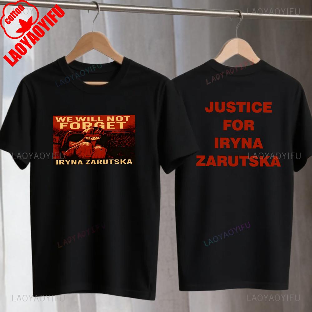 Will Never Forget Rest in Peace  Iryna Zarutska 20022025 Printed Tshirt Justice for Iryna Zarutska Cotton T Shirts Woman Man 4XL
