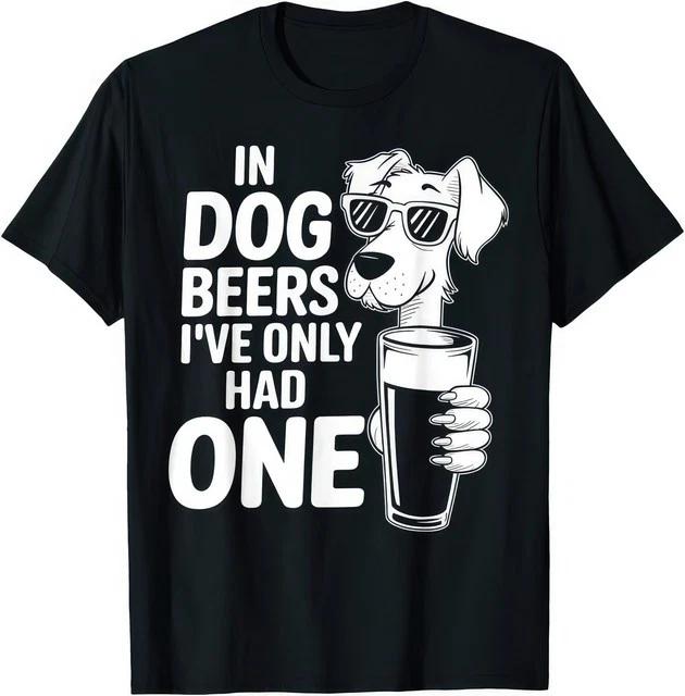Beers I’ve Only Had One Funny Dog Lover Beer Drinking Graphic T-Shirt S