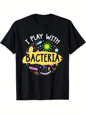 Ich spiele mit Bakterien Lustiges Mikrobiologie Grafik-T-Shirt Herren Freizeit Baumwoll-T-Shirt Tägliches Wissenschaftslehrer Geschenk