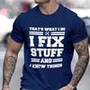 Funny Mechanic I Fix Stuff and Know Things Shirts for Men Short Sleeve Men's T-shirt Humor Mechanic T-Shirt Gift for Dad Husband