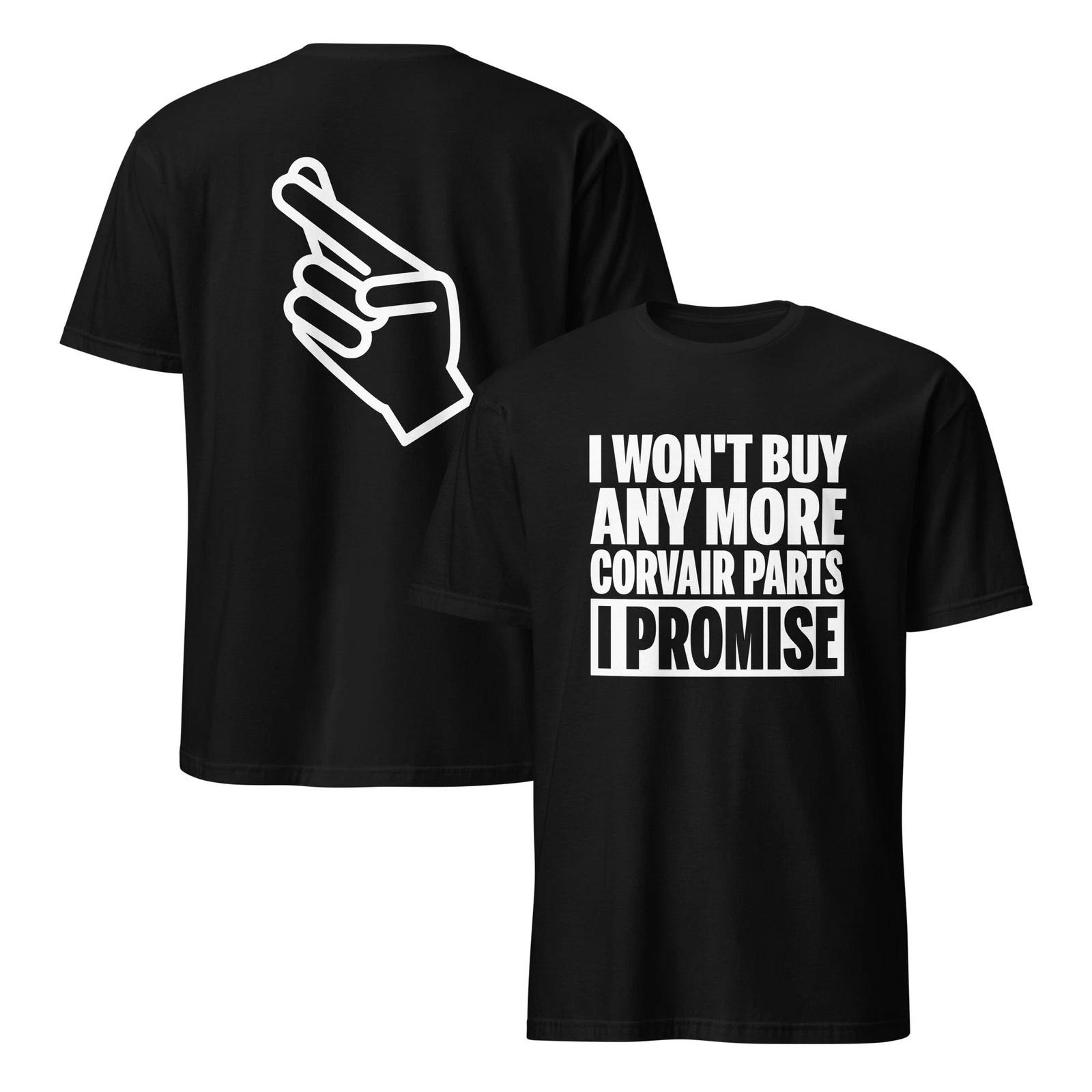 Funny, I Won t Buy Any More Corvair Parts I Promise Short-Sleeve T-Shirt XL