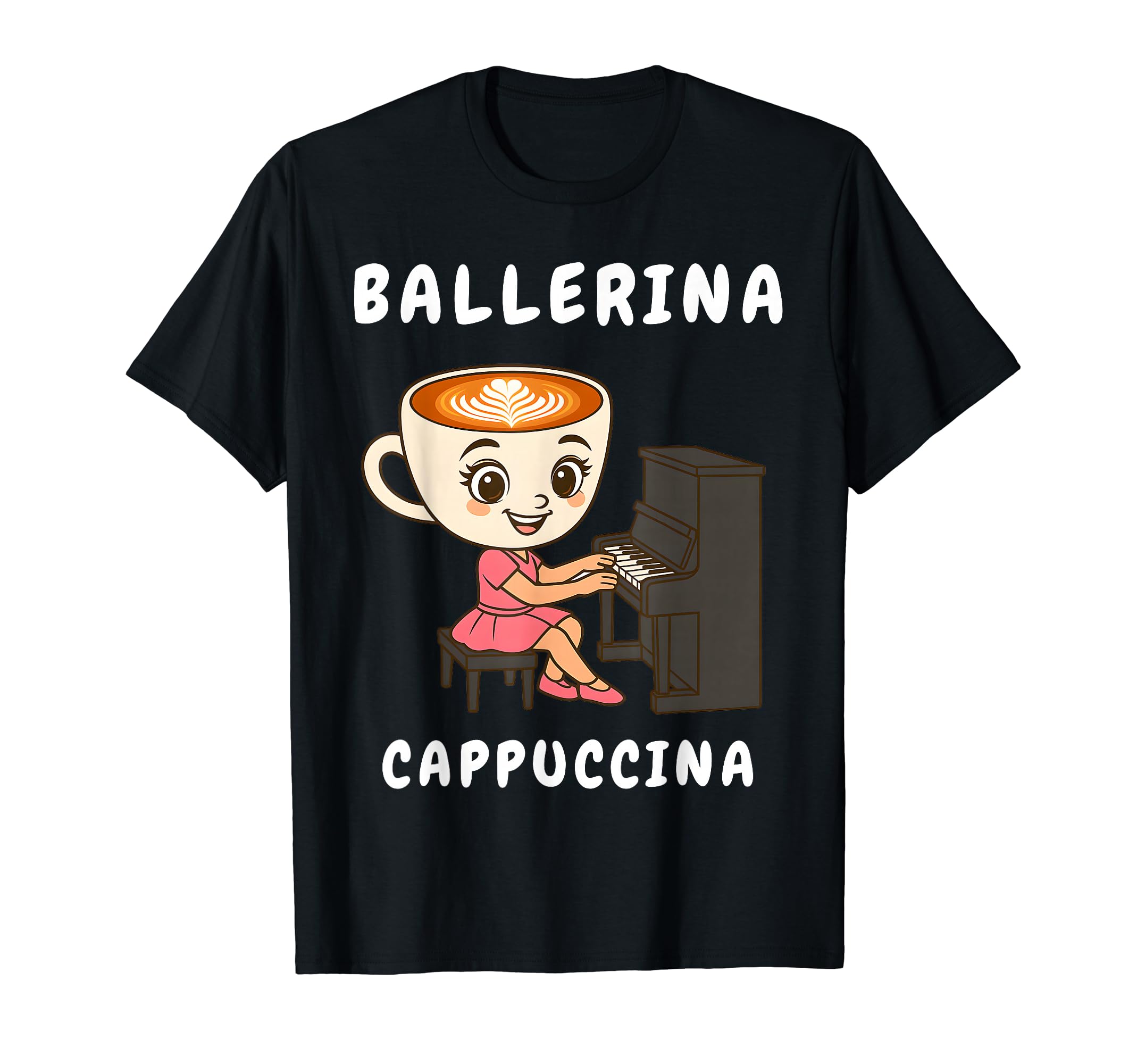 

Ballerina Cappuccino Piano Cute Italian Brain Meme Girls T-Shirt