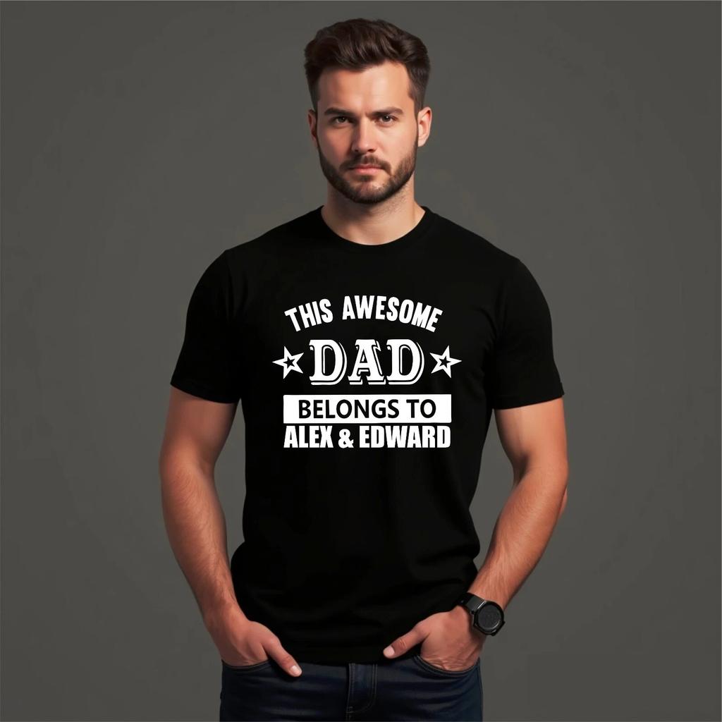 Personalised This Awesome Dad Belongs To Your Name T-Shirt Father's Day Gift Top