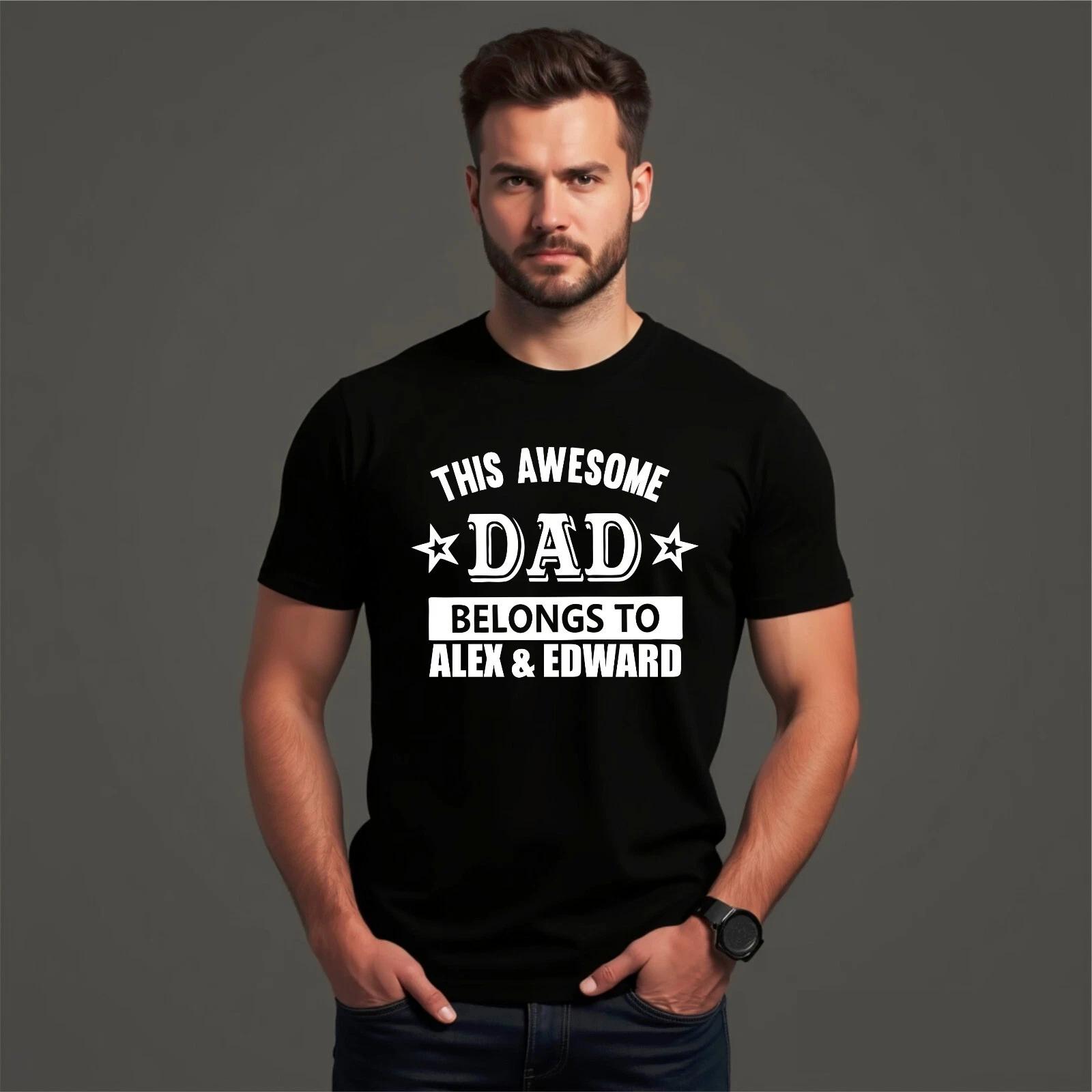 Personalised This Awesome Dad Belongs To Your Name T-Shirt Father s Day Gift Top 2XL