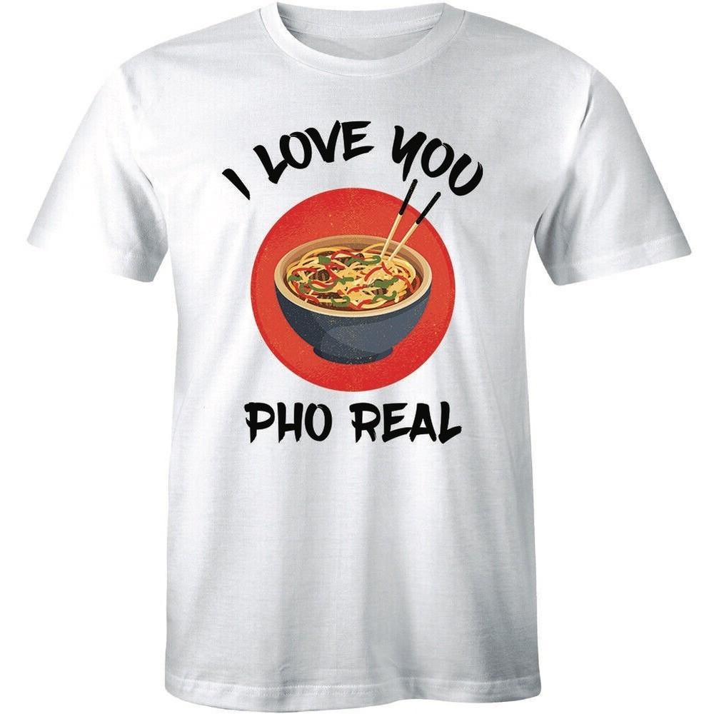I Love You Pho Real Funny Asia Vietnamese Ramen Shirt  T-shirt Tee Unisex T-Shirt M