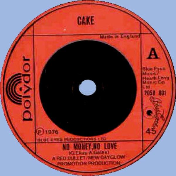 

7inch Record CAKE No Money No Love 2058801 Polydor 1976 UK Pop Used