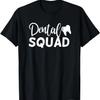 Dental Squad Cute Dentist Office and Hygienist Staff T-Shirt