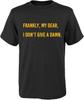 Frankly My Dear I Don't Give A Damn T-shirt