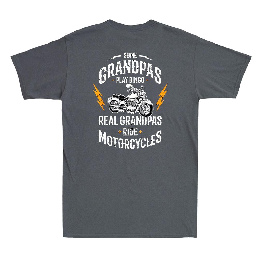 Some Grandpas Play Bingo Real Grandpas Ride Motorcycles On Back Unisexs Tshirt