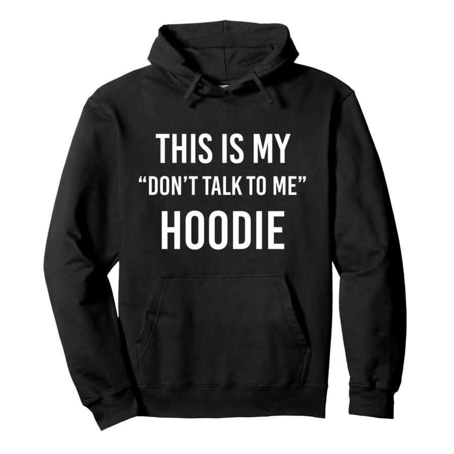 

THIS IS MY _DON T TALK TO ME Hoodie Men Women Pullover Streetwear Soft Casual Sweatshirt Tops 0926-2 3XL