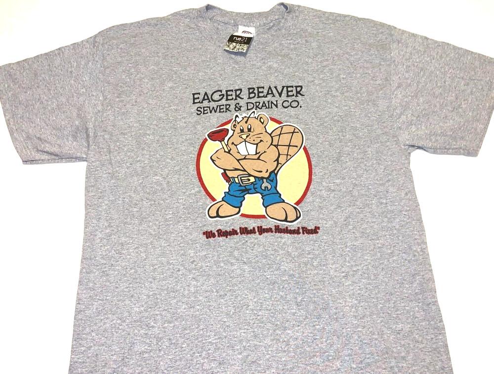 Eager Beaver Sewer Drain Pipe Plumber Plumbing Funny Humor T-Shirt New NWT LARGE Unisex T-Shirt XXL