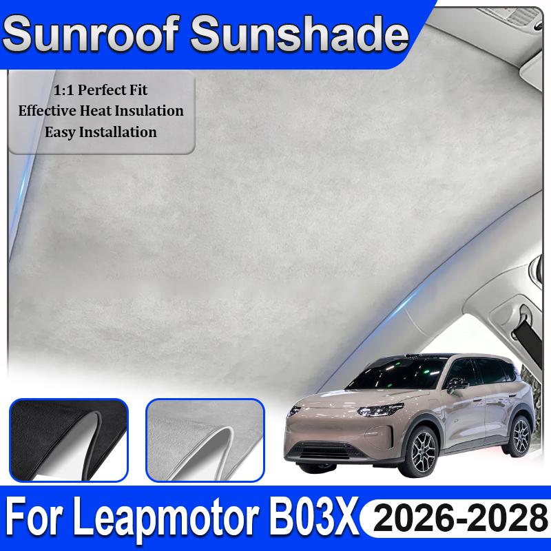 For Leapmotor B03X Accessories 2026 2027 2028 A10 Car Sunroof Sunshade Electrostatic Heat Insulation Skylight Anti UV Sun Visors