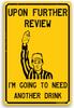 Upon Further Review I'm Going To Need Another Drink Funny Tin Football Sign 12x8 Inch