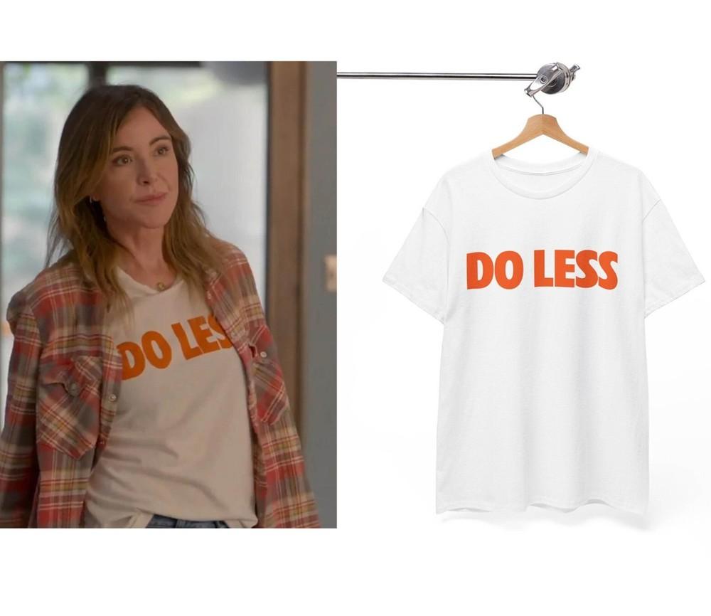 Do Less TShirt Shrinking Liz Do Less reprint Tee Unisex T-Shirt S