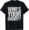 Lustige Wer ist dein Papa T-Shirts Geschenk Unisex T-Shirt