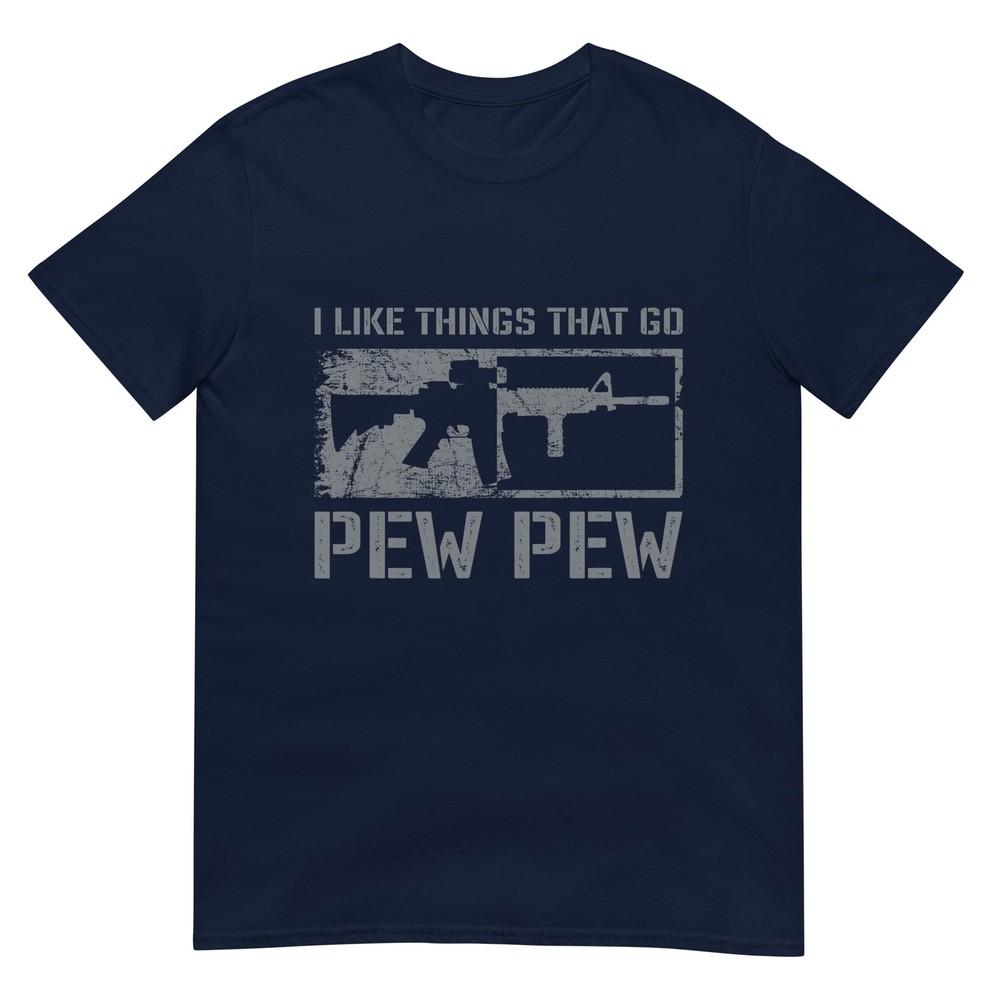 I Like Things That Go Pew Pew Funny Ar15 Pro Gun Joke TShirt S