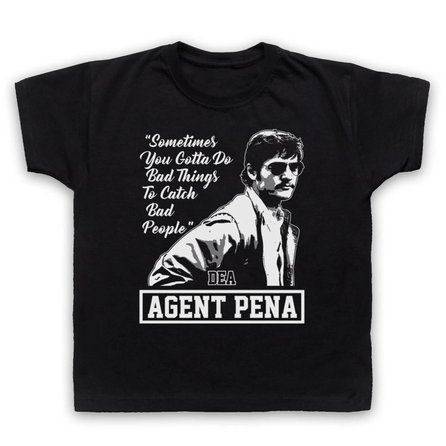 NARCOS AGENT PENA DEA DO BAD THINGS TO CATCH BAD PEOPLE KIDS CHILDS T-shirt 120