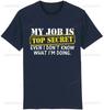 My Job Is Top Secret Oneck Printed Tshirt Funny Joke Novelty Slogan Work Boss Gift Idea Him Shortsleev Casual Streetwear Tops