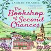 The Bookshop of Second Chances by Jackie Fraser Paperback Book 9781398500549