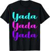 Yada Yada Yada Novelty T-Shirt