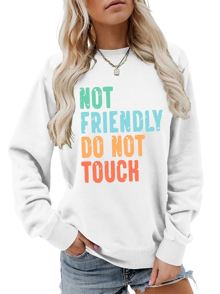 ,NOT FRIENDLY DO NOT TOUCH, Women's Fashionable Casual Versatile Comfortable Pullover Sweater Round Neck Long Sleeved Sweatshirt