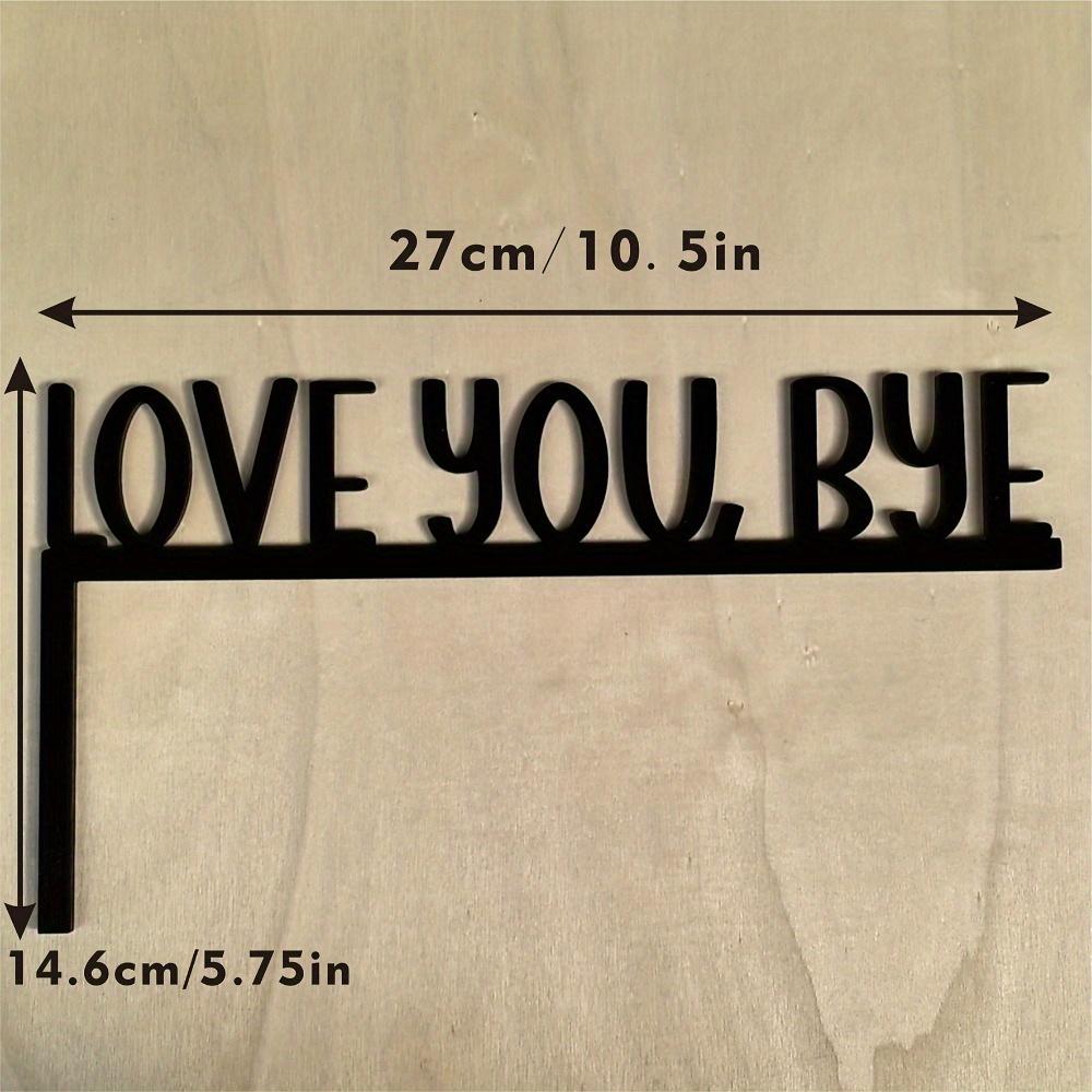 

Rust Resistant Metal Door Plaque Love You Bye Typography Bedroom Living Room Decor Aesthetic Functional Heartfelt Goodbye Welcome 1 чорний